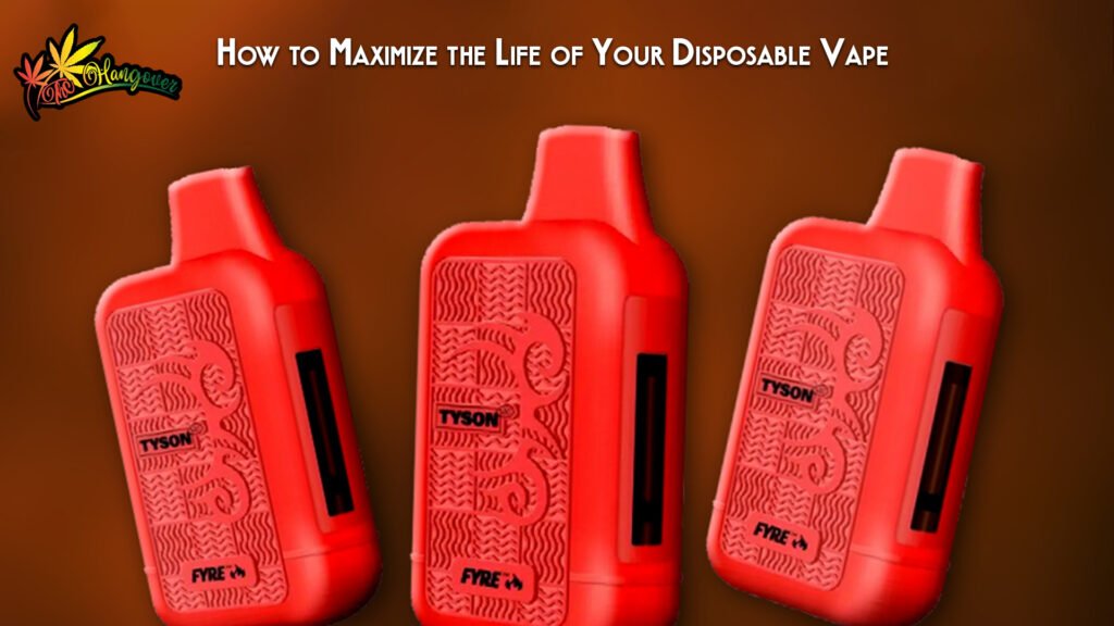 How to Maximize the Life of Your Disposable Vape